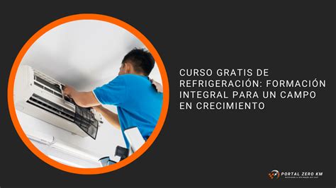 Curso gratis de Refrigeración Formación Integral para un Campo en