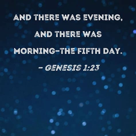 Genesis 1 23 And There Was Evening And There Was Morning The Fifth Day