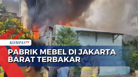 Pabrik Mebel Di Jakarta Barat Terbakar 19 Unit Damkar Dikerahkan YouTube