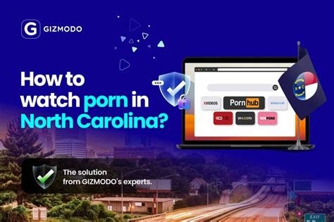 How To Access Pornhub In North Carolina Unblock Porn In Nc