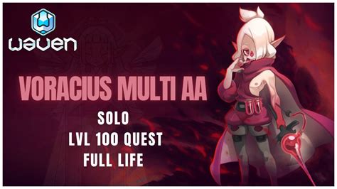 WAVEN ENI VORACIUS MULTI AA BUILD SOLO VS LVL 100 QUEST FULL LIFE