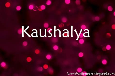 Kaushalya Name Wallpapers Kaushalya ~ Name Wallpaper Urdu Name Meaning ...