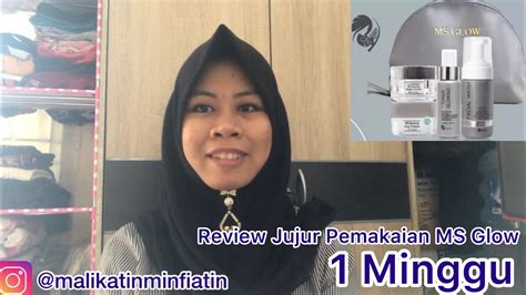 Review Jujur MS Glow Luminous Whitening Selama 1 Minggu Tips Dan