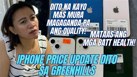 Iphone Price Update Dito Sa Greenhills Legit Seller Na May Pa Discount