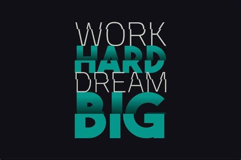 Premium Vector Work Hard Dream Big