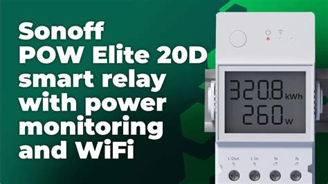 Sonoff Pow Elite D A Smart Relay With Power Monitoring And Wifi