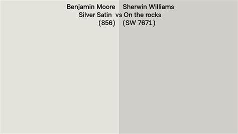 Benjamin Moore Silver Satin 856 Vs Sherwin Williams On The Rocks Sw