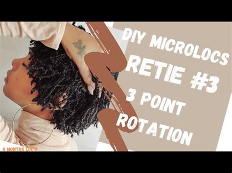 Diy Microlocs Self Retie Point Rotation Months Locd Youtube