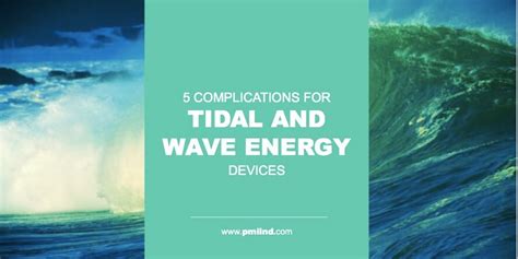 5 Complications for Tidal and Wave Energy Devices