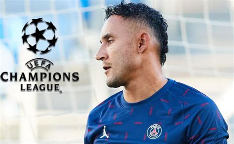 Keylor Navas Env A Mensaje Previo Al Debut Del Psg En La Champions League