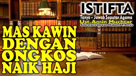 Maskawin Dengan Ongkos Naik Haji I Ustadz Amin Muchtar YouTube