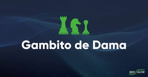 La Revoluci N Seo De Gambito De Dama En Ajedrez Seo Alive