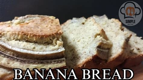 Easy Banana Bread Banana Bread Simple Recipe Youtube