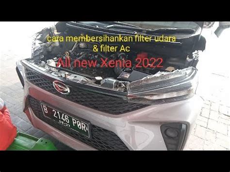 Cara Membersihkan Filter Udara Dan Filter Ac All New Daihatsu Xenia