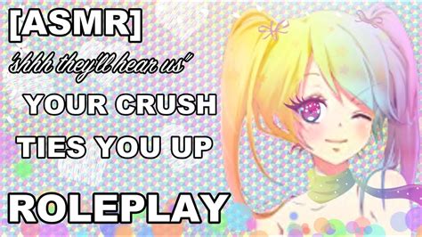 [asmr] Your Crush Ties You Up Roleplay Youtube