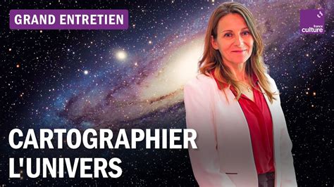 Cartographier L Univers Grand Entretien Avec L Astrophysicienne