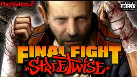 PS2 FINAL FIGHT STREETWISE Pt 2 Gameplay DaDrunkGamer FinalFight