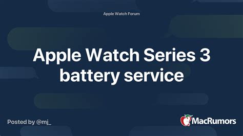 Apple Watch Series 3 battery service | MacRumors Forums