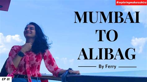 Mumbai To Alibag By Ferry Vlog 1 How To Book Cost And Experience