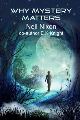 Why Mystery Matters by Neil Nixon | Goodreads