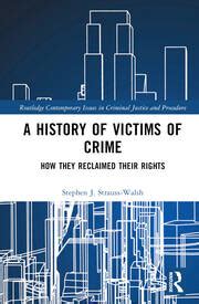 A History of Victims of Crime: How they Reclaimed their Rights - 1st E