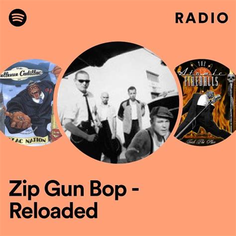 Zip Gun Bop Reloaded Radio Playlist By Spotify Spotify