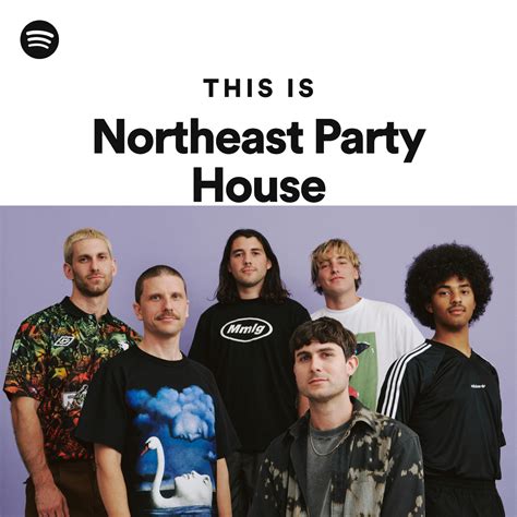 This Is Northeast Party House Playlist By Spotify Spotify