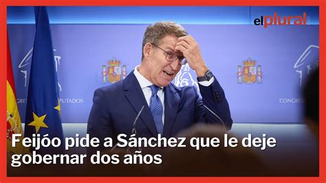 Feijóo pide a Sánchez que le deje gobernar dos años YouTube