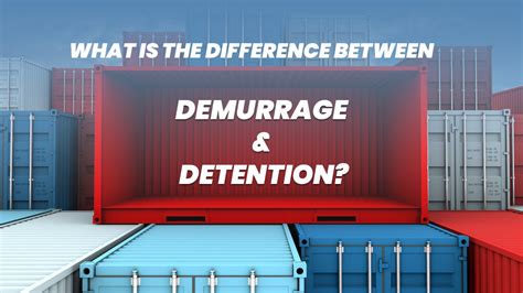 What Is The Difference Between Demurrage And Detention Freight