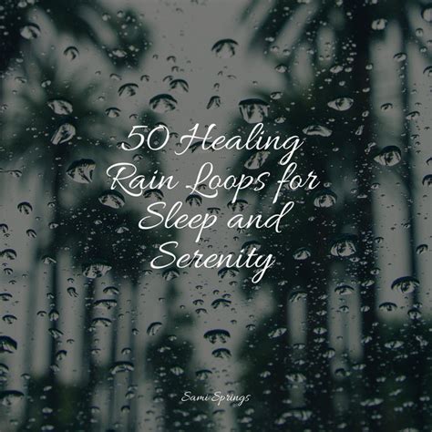 50 Healing Rain Loops For Sleep And Serenity Album By Massagem