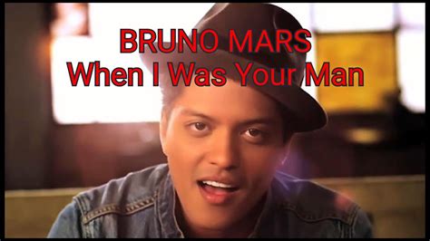 When I Was Your Man Bruno Mars Youtube