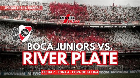 🔴📻 Boca Vs River Fecha 7 Copa De La Liga TransmisiÓn Partidaria En