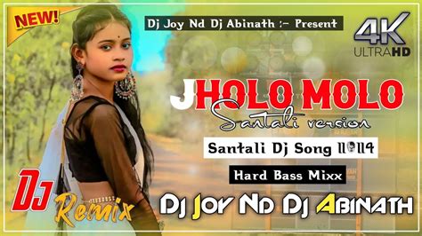 Jholo Molo New Santali Dj Song 2024 Dj Joy Nd Dj Abinath Youtube