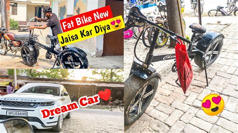 Fat Bike Ko New Jaisa Kar Diya Finally Apni Dream Car Ko Dekh Liya