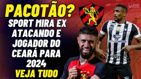 FINALMENTE ATACANTES SPORT TEM 2 JOGADORES NA MIRA PARA O ATAQUE DA