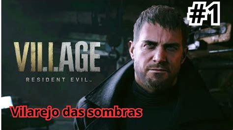 Detonado Vilarejo Das Sombras Em Resident Evil Village Youtube