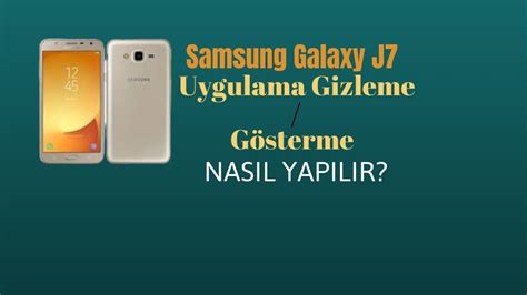 Samsung Galaxy J Cihazlarda Uygulama Gizleme G Sterme Nas L Yap L R