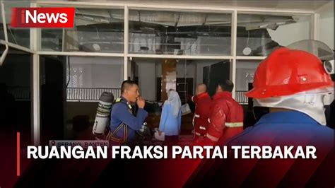 Gedung Dprd Banten Terbakar Tiga Ruangan Fraksi Partai Ludes Youtube