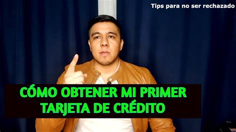 CÓMO OBTENER MI PRIMER TARJETA DE CRÉDITO TIPS INFALIBLES YouTube