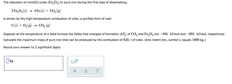 Solved The reduction of iron(III) oxide (Fe2O3) to pure iron | Chegg.com