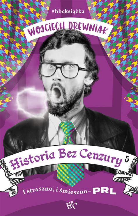 Historia bez cenzury 5 I straszno i śmieszno PRL Wojciech