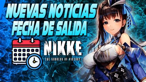 🚨¡buenas Noticias Sobre El Nikke The Goddess Of Victory Fecha De