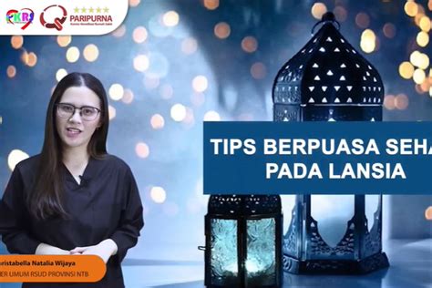 Wajib Tahu Berikut Tips Berpuasa Sehat Untuk Lansia Salah Satunya