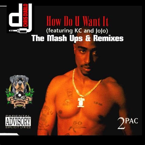 2Pac - How Do U Want It - The Mash Ups & Remixes | Dj Chris Diablo