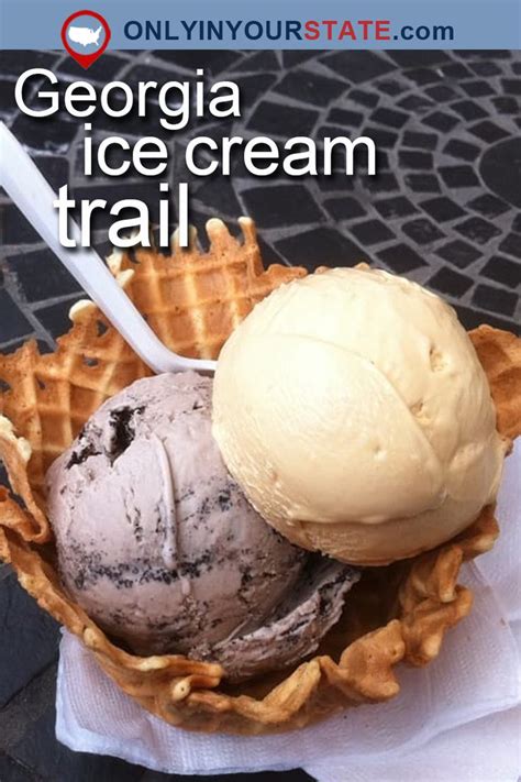 This Mouthwatering Ice Cream Trail In Georgia Is All You Ve Ever Dreamed Of And More Trail