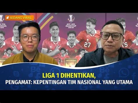 Liga 1 Dihentikan Jelang Piala Asia Timnas U 23 Qatar Apa Kata