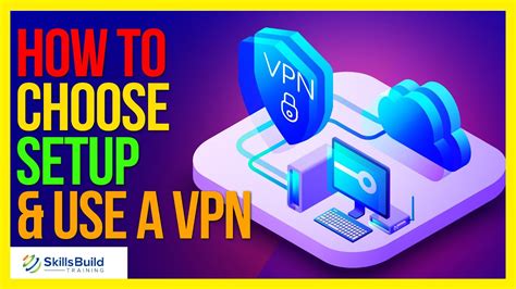 How To Choose Setup And Use A Vpn Vpn Tutorial For Beginners It