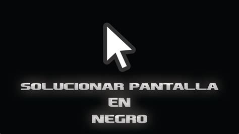 solucionar pantalla negra con cursor en windows 10 2024 - YouTube
