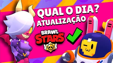 A PossÍvel Data Da Nova AtualizaÇÃo Do Brawl Stars O Dia Youtube