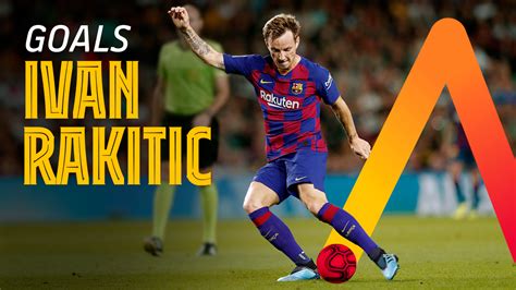 All The Goals Ivan Rakitic